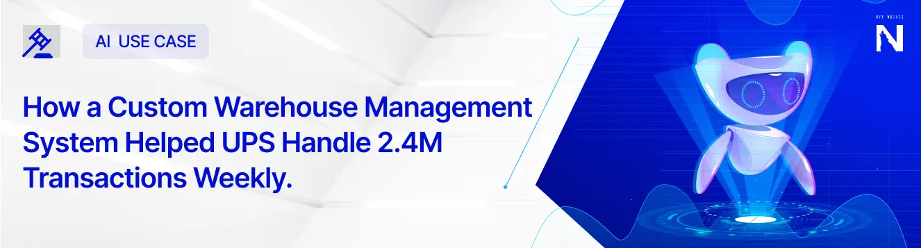 How a Custom WMS helped UPS automate 2.4M Transactions